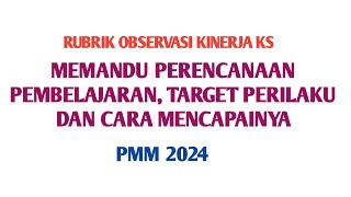 RUBRIK OBSERVASI KINERJA KS quotMEMANDU PERENCANAAN PEMBELAJARANquotekinerja pmm [upl. by Ardnekal]