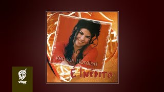 É Inédito  Vanilda Bordieri CD Completo [upl. by Anirbus18]