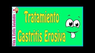 Tratamiento Gastritis Erosiva [upl. by Tasia]