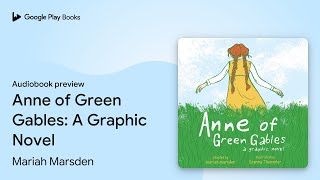 Anne of Green Gables A Graphic Novel by Mariah Marsden · Audiobook preview [upl. by Oigimer539]