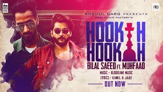 Hookah Hookah  Bilal Saeed amp Bloodline Music ft Muhfaad [upl. by Ahsinad]