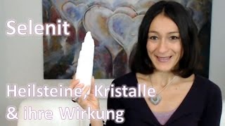 Heilsteine Kristalle amp ihre Wirkung  Selenit [upl. by Annam20]