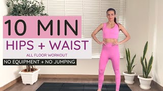 10 Minute Hips amp Waist Home Workout No Jumping  No Equipment [upl. by Hatti]