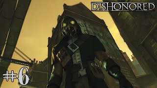 BACK TO WHERE IT ALL BEGAN  First Time Playing Dishonored PS4  Part 6  Dunwall Tower [upl. by Pruchno]