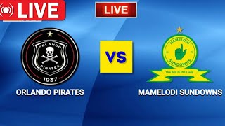 Orlando Pirates Vs Mamelodi Sundowns South Africa League Cup Live Match today football Live 2024 [upl. by Manella]