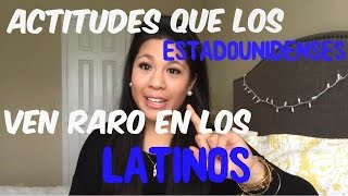 Actitudes que los ESTADOUNIDENSES ven raro extraño en los LATINOS [upl. by Devland]