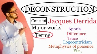 DECONSTRUCTION concept  Jacques Derrida His major works Terms explained  lecture 1 [upl. by Adnor436]