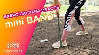 Treino POWER para os braços com mini band  Carol Borba [upl. by Elazaro]