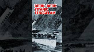 DETIKDETIK KAPAL TITANIC TENGGELAM [upl. by Ardeen]