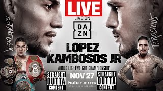 LOPEZ VS KAMBOSOS JR FIGHT LIVE  DAZN PPV LOPEZ VS KAMBOSOS  dazn boxing ppv [upl. by Merc374]