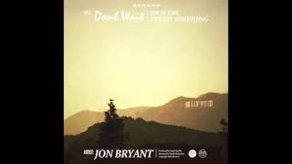 Dont Wait  Jon Bryant [upl. by Uhej647]