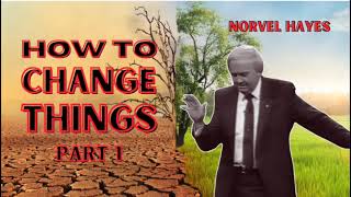 How to Change Things  PART 1  Norvel Hayes AUDIO ONLY [upl. by Merkle372]