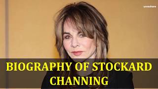 BIOGRAPHY OF STOCKARD CHANNING [upl. by Yelsha699]