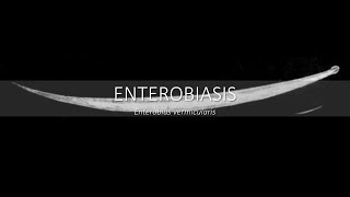 Enterobiasis INTRODUCCIÓN resumen  memorización [upl. by Enaj]