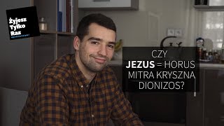 Czy Jezus był jak Horus Mitra Kryszna Dionizos Chrześcijaństwo to mit [upl. by Royden72]