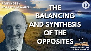 How to Master Lifes Dualities Psychosynthesis and the Power of Synthesis [upl. by Oiragelo]