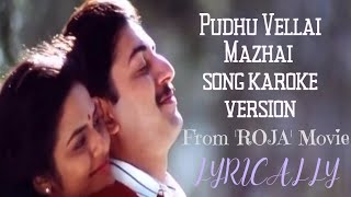 Pudhu Vellai Mazhai  KAROKE VERSION with Lyrics  ROJA movie [upl. by Shum634]