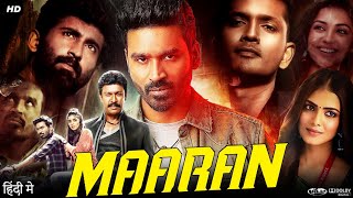 Maaran Full Movie In Hindi Dubbed  Dhanush Malavika Mohanan Samuthirakani Review amp Facts HD [upl. by Yema]