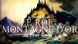 Le Roi de la Montagne dor Les Frères Grimm Conte Folklorique [upl. by Micki]