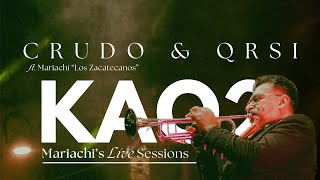 KAO2 quotMariachi´s Live Sessionsquot  Crudo amp Qrsi ft Mariachi Los Zacatecanos [upl. by Tennek]