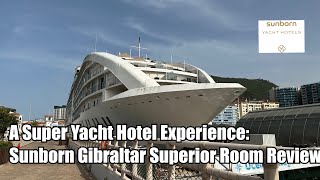 A super yacht hotel experience Sunborn Gibraltar Superior Room Review [upl. by Eseerehs]