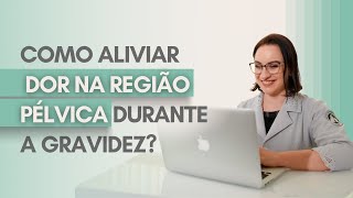 Como aliviar dores na região pélvica na gravidez [upl. by Atnima]