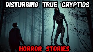 Disturbing TRUE Cryptids Horror Stories [upl. by Iclek]