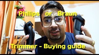 Braun or Philips trimmer buying guide [upl. by Tillion]