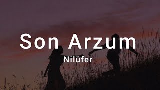 Son ArzumNilüfer  sözleri lyrics [upl. by Alvinia]