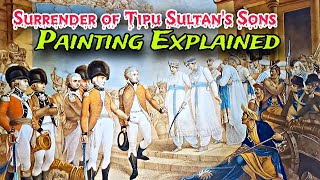 Surrender of Tipu Sultans Sons  Painting Explained [upl. by Ackley274]