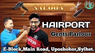 Hairport Gents Parlour  Sylheti Top Saloon  HighFan Channel  Ahmed Onik  Polash Da [upl. by Abrams]