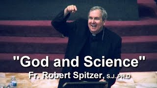 quotGod and Sciencequot Fr Robert Spitzer SJ [upl. by Felder]