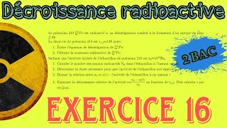 Exercice 16  La radioactivité de Polonium 210  Décroissance radioactive ☢️ Nucléaire  2 BAC BIOF [upl. by Isborne499]