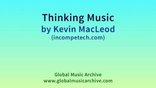 Thinking Music by Kevin MacLeod 1 HOUR [upl. by Oby]