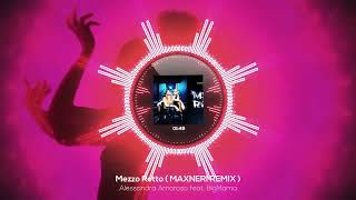 Alessandra Amoroso feat BigMama  Mezzo Rotto  MAXNERI REMIX [upl. by Enorel]