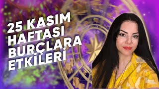 25 Kasım Haftası Burçlara Etkileri Astrologmineolmez [upl. by Eedeed]