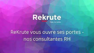 ReKrute vous ouvre ses portes  nos consultantes RH [upl. by Russia]