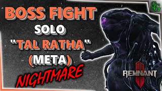 Remnant 2  Solo Boss Fight  Tal Ratha quotMetaphysical Formquot Nightmare Mode [upl. by Euv]