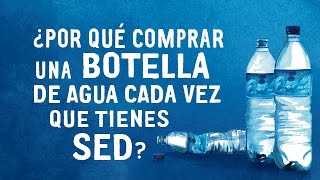 ¿Por qué comprar una botella cada vez que tienes sed [upl. by Cristina]