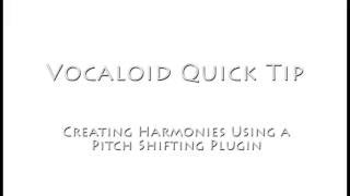 Vocaloid Quick Tip Creating Harmonies with a Pitch Shift Plugin [upl. by Fairlie]