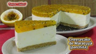 CHEESECAKE DE MARACUYÁ Parchita SIN HORNO un manjar de Dioses [upl. by Ysak]