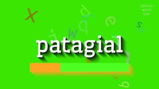 HOW TO SAY PATAGIAL patagial [upl. by Catherina965]