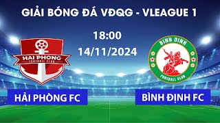 🔴BÌNH ĐỊNH FC  HẢI PHÒNG FC  VLEAGUE 1  CUỘC RƯỢT ĐUỔI KỊCH TÍNH TẠI ĐỘI BÓNG ĐẤT VÕ [upl. by Yadseut540]