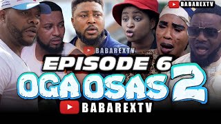 OGA OSAS 2 Episode 6  Nosa Rex ft Ayo Makun Ninolowo Omobolanle Fathia Williams Mimi orjiekwe [upl. by Lenra]