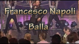 Balla Balla  Francesco Napoli 2007 video restored [upl. by Lamek674]