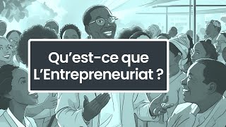 Qu’est ce que l’entrepreneuriat [upl. by Ahar]