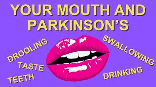 Swallowing drooling hydration taste and more everything to do with your mouth and Parkinsons [upl. by Us]