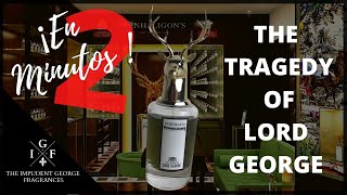 THE TRAGEDY OF LORD GEORGE de PENHALIGON´S  en 2 MINUTOS LO MEJOR DEL ESTE SUPER PERFUME [upl. by Gable510]