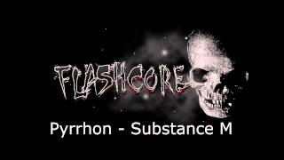 Flashcore Pyrrhon  Substance M [upl. by Dare769]