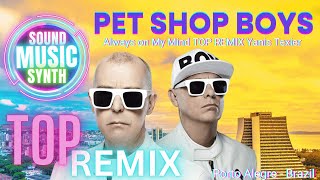 Pet Shop Boys Always On My Mind TOP REMIX  Skyline Porto Alegre [upl. by Trah]